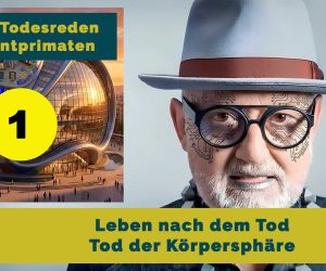 Leben nach dem Tod – Tod der Körpersphäre